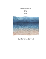 What’s under the sea? B0BHTBX4BB Book Cover