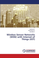 Wireless Sensor Networks (WSN) with Internet of Things (IOT) 620563077X Book Cover