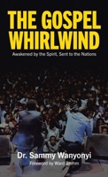 The Gospel Whirlwind: Awakened by the Spirit, Sent to the Nations B0GZ7JTDSR Book Cover