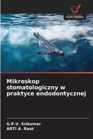 Mikroskop stomatologiczny w praktyce endodontycznej (Polish Edition) 6630331184 Book Cover