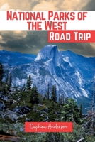 National Parks of the West Road Trip B0CRB1YCQ8 Book Cover