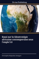 Essai sur la Géostratégie africaine contemporaine sous l'angle 3.0 6630093178 Book Cover