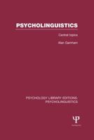 Psycholinguistics (Ple: Psycholinguistics): Central Topics 1138984094 Book Cover