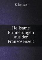 Heilsame Erinnerungen Aus Der Franzosenzeit 3744618315 Book Cover