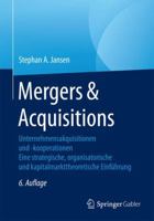 Mergers & Acquisitions: Unternehmensakquisitionen Und -Kooperationen. Eine Strategische, Organisatorische Und Kapitalmarkttheoretische Einfuhrung 3834947717 Book Cover