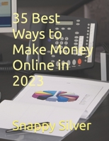 35 Best Ways to Make Money Online in 2023 B0CCXP3FFG Book Cover