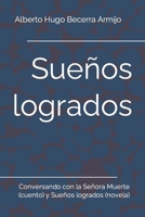 Sueños logrados: Conversando con la Señora Muerte (cuento) y Sueños logrados (novela) B09XV44SSW Book Cover