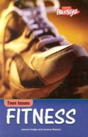 Fitness (Freestyle, Teen Issues) 1410908836 Book Cover