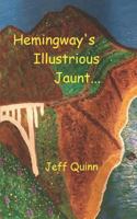 Hemingway's Illustrious Jaunt 1986246604 Book Cover