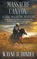 Massacre Canyon: A Lone McGantry Western 1639772634 Book Cover
