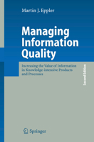 Managing Information Quality: Increasing the Value of Information in Knowledge-intensive Products and Processes 3540003983 Book Cover