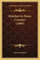 Holidays in Home Counties 116467482X Book Cover