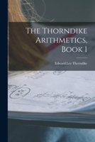 The Thorndike Arithmetics, Book 1 1016033850 Book Cover
