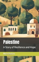 Palestine: A Story of Resilience and Hope 3989090917 Book Cover