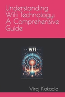 Understanding WiFi Technology: A Comprehensive Guide B0CSG3KH4K Book Cover