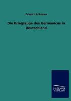 Die Kriegsz GE Des Germanicus in Deutschland 3846017493 Book Cover