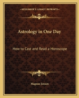 Astrology in One Day: How to Cast and Read a Horoscope 0766183785 Book Cover