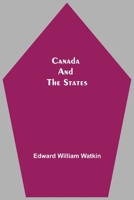 Canada and the States. Recollections, 1851 to 1886. 1507597843 Book Cover