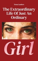 The Extraordinary Life Of Just An Ordinary Girl B0GXNYTB16 Book Cover