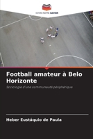 Football amateur à Belo Horizonte (French Edition) 6208486106 Book Cover