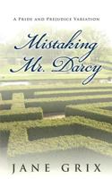 Mistaking Mr. Darcy: A Pride and Prejudice Variation 1532976992 Book Cover