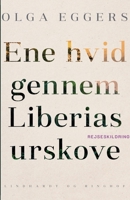 Ene hvid gennem Liberias urskove 8726445980 Book Cover