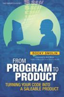 From Program to Product: Turning Your Code into a Saleable Product (Expert's Voice) 1590599713 Book Cover