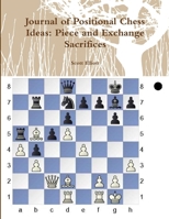 Journal of Positional Chess Ideas: Piece and Exchange Sacrifices 1312959479 Book Cover
