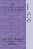 El Movimiento/Estilo del POP STRAM: A Partir del Manifiesto de su creador “Ciscu” TAMAYO (Critica de Arte) (Spanish Edition) B08HQ6DXPF Book Cover