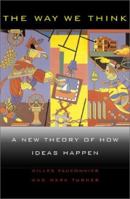 The Way We Think: Conceptual Blending and the Mind's Hidden Complexities 0465087868 Book Cover