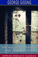 The House of Cobwebs and Other Stories 1514870177 Book Cover