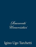 Racconti Umoristici: In Cerca Di Morte; Re Per Ventiquattrore (Italian Edition) 1484000242 Book Cover