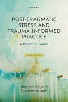 Post-Traumatic Stress and Trauma-Informed Practice: A Practical Guide 0198946740 Book Cover
