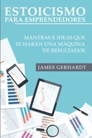 Estoicismo para emprendedores: Mantras e ideas que te harán una máquina de resultados (Spanish Edition) B086Y6MNVN Book Cover