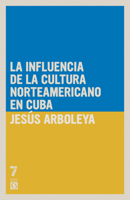 La influencia de la cultura norteamericana en Cuba 1925317757 Book Cover