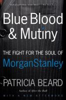 Blue Blood and Mutiny: The Fight for the Soul of Morgan Stanley 0060881917 Book Cover