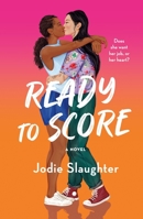 Ready to Score: A Novel 125082186X Book Cover