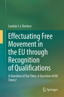 Effectuating Free Movement in the EU through Recognition of Qualifications: A Question of Our Time, A Question of All Times? 3032213347 Book Cover