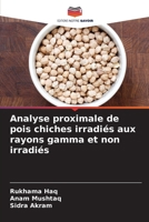 Analyse proximale de pois chiches irradiés aux rayons gamma et non irradiés 6209127096 Book Cover