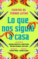 Lo que nos siguió a casa, Spanish-language edition of Something Followed Us Home: Cuentos de terror Latiné (Spanish Edition) 1668092190 Book Cover