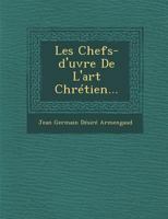 Les Chefs-D'Uvre de L'Art Chretien... 1277865922 Book Cover