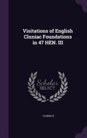Visitations of English Cluniac Foundations in 47 HEN. III 1356559603 Book Cover