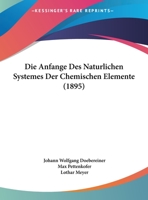 Die Anfange Des Naturlichen Systemes Der Chemischen Elemente 1161064915 Book Cover