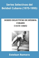 Series Selectivas del Béisbol Cubano (1975-1995) 8409414880 Book Cover