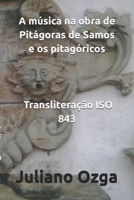 A m?sica na obra de Pit?goras de Samos e os pitag?ricos: Tradu??o grega B08X65NM1S Book Cover