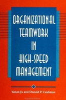 Organizational Teamwork in High-Speed Management (Suny Series, Human Communication Process) 0791422372 Book Cover