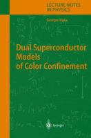Dual Superconductor Models of Color Confinement (Lecture Notes in Physics) 3662144336 Book Cover