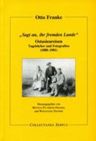 "sagt An, Ihr Fremden Lande": Ostasienreisen. Tageb�cher Und Fotografien (1888-1901) 3805005628 Book Cover