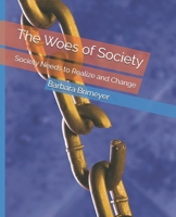 The Woes of Society: Society Needs to Realize and Change B0DHN5V351 Book Cover