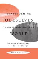 Transforming Ourselves, Transforming the World 1552660133 Book Cover